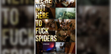 We’re Not Here to Fuck Spiders (2020) Film Review – Found Footage from Down Under